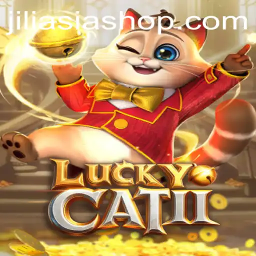 Exploring LuckyCatII: The Thrilling World of Jiliasia's New Gaming Sensation